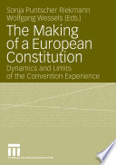 The making of a European constitution : dynamics and limits of the convention experience /