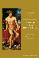 The making of the humanities. edited by Rens Bod ; Jaap Maat and Thijs Weststeijn.