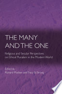 The many and the one : religious and secular perspectives on ethical pluralism in the modern world /