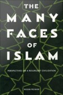 The many faces of Islam : perspectives on a resurgent civilization / Nissim Rejwan [editor].
