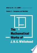 The mathematical works of J. H. C. Whitehead.