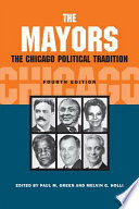 The mayors : the Chicago political tradition / edited by Paul M. Green and Melvin G. Holli.