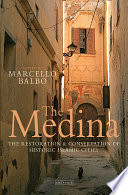 The medina : the restoration & conservation of historic Islamic cities /