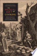 The menial art of cooking : archaeological studies of cooking and food preparation /