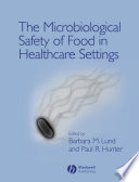 The microbiological safety of food in healthcare settings /