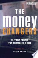 The money changers : currency reform from Aristotle to e-cash /