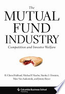 The mutual fund industry : competition and investor welfare /