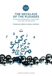 The necklace of the Pleiades : studies in Persian literature presented to Heshmat Moayyad on his 80th birthday : 24 essays on Persian literature, culture and religion / F.D. Lewis and S. Sharma (eds.).