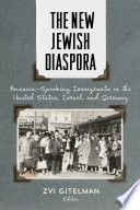 The new Jewish diaspora : Russian-speaking immigrants in the United States, Israel, and Germany /