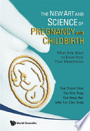 The new art and science of pregnancy and childbirth : what you want to know from your obstetrician /