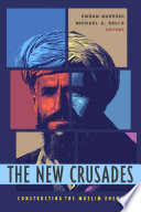 The new crusades : constructing the Muslim enemy /