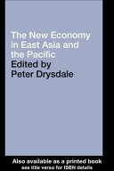 The new economy in East Asia and the Pacific / edited by Peter Drysdale.