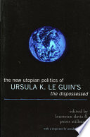 The new utopian politics of Ursula K. Le Guin's The dispossessed /