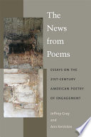 The news from poems : essays on the 21st-century American poetry of engagement /