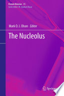 The nucleolus / Mark O.J. Olson, editor.