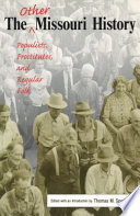 The other Missouri history : populists, prostitutes, and regular folk /