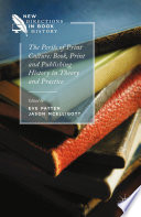 The perils of print culture : book, print and publishing history in theory and practice / edited by Eve Patten, Jason McElligott.