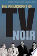 The philosophy of TV noir /