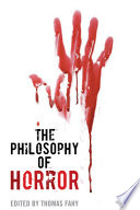 The philosophy of horror / edited by Thomas Fahy.