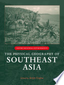 The physical geography of Southeast Asia /