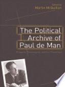 The political archive of Paul de Man : property, sovereignty, and the theotropic /