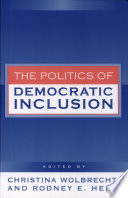 The politics of democratic inclusion / edited by Christina Wolbrecht and Rodney E. Hero ; with Peri E. Arnold and Alvin B. Tillery.