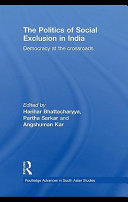 The politics of social exclusion in India democracy at the crossroads /