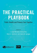 The practical playbook : public health and primary care together /