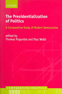 The presidentialization of politics : a comparative study of modern democracies / edited by Thomas Poguntke and Paul Webb.