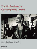 The professions in contemporary drama / [edited by] Daniel Meyer-Dinkgräfe.