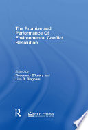 The promise and performance of environmental conflict resolution /