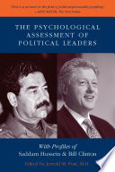 The psychological assessment of political leaders : with profiles of Saddam Hussein and Bill Clinton /