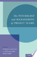 The psychology and management of project teams : an interdisciplinary perspective /