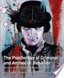 The psychology of criminal and antisocial behavior : victim and offender perspectives / edited by Wayne Petherick, Grant Sinnamon.