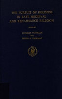 The pursuit of holiness in late medieval and Renaissance religion ; papers from the University of Michigan Conference /