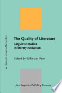 The quality of literature : linguistic studies in literary evaluation / edited by Willie van Peer.