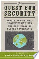 The quest for security : protection without protectionism and the challenge of global governance /