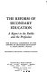 The reform of secondary education ; a report to the public and the profession.