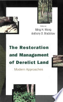 The restoration and management of derelict land : modern approaches /