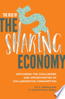 The rise of the sharing economy : exploring the challenges and opportunities of collaborative consumption /