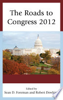 The roads to Congress 2012 edited by Sean D. Foreman and Robert Dewhirst.