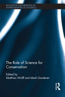 The role of science for conservation edited by Matthias Wolff and Mark Gardener.