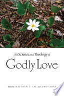 The science and theology of Godly love /