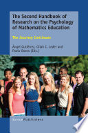 The second handbook of research on the psychology of mathematics education : the journey continues / edited by Ángel Gutiérrez (Universidad de Valencia, Spain), Gilah C. Leder (Monash University, Australia) and Paolo Boero (Università di Genova, Italy).