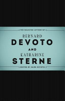 The selected letters of Bernard DeVoto and Katharine Sterne /