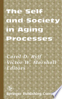 The self and society in aging processes /