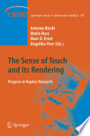 The sense of touch and its rendering : progress in haptics research /