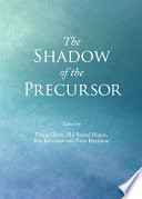 The shadow of the precursor / edited by Diana Glenn [and others].