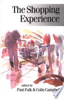 The shopping experience edited by Pasi Falk and Colin Campbell.