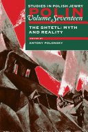 The shtetl : myth and reality /